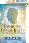 The Emerging DreamHealer