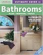 Ultimate Guide to Bathrooms: Plan, Remodel, Build