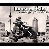 Revue Housemeister  / Enlarge Your Dose