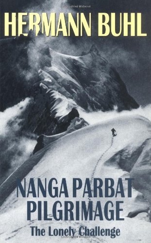 Nanga Parbat Pilgrimage: The Lonely Challenge by Hermann Buhl (1998-12-01)