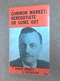 The Common Market, renegotiate or come out