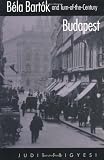 Béla Bartók and Turn-of-the-Century Budapest