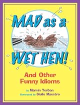 Mad as a Wet Hen!: And Other Funny Idioms
