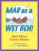 Mad as a Wet Hen!: And Other Funny Idioms