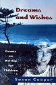 Dreams And Wishes: Essays on Writing for Children