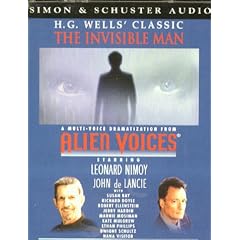 The Invisible Man: Dramatization Starring Leonard Nimoy, John De Lancie & Cast (Alien Voices)