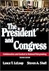 The President and Congress: Collaboration and Combat in National Policymaking (2nd Edition)