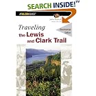 Traveling the Lewis and Clark Trail, 3rd (Historic Trail Guide Series) by Julie Fanselow