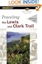 Traveling the Lewis and Clark Trail, 3rd (Historic Trail Guide Series)