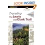 Traveling the Lewis and Clark Trail, 3rd (Historic Trail Guide Series)