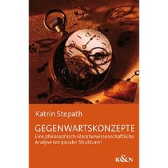 Gegenwartskonzepte: Eine philosophisch-literaturwissenschaftliche Analyse temporaler Strukturen