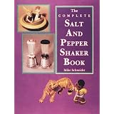 The Complete Salt and Pepper Shaker Book by Mike Schneider