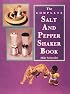 The Complete Salt and Pepper Shaker Book