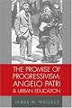 The Promise of Progressivism: Angelo Patri and Urban Education (History of Schools and Schooling, V. 45)