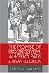 The Promise of Progressivism: Angelo Patri and Urban Education (History of Schools and Schooling, V. 45)