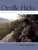Orville Hicks: Mountain Stories, Mountain Roots