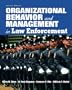 Organizational Behavior and Management in Law Enforcement (2nd Edition)