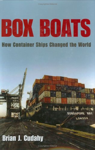 Box Boats: How Container Ships Changed the World
