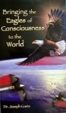 Bringing the Eagles of Consciousness to the World