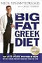 My Big Fat Greek Diet: How a 467-Pound Physician Hit His Ideal Weight and How You Can Too