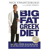 My Big Fat Greek Diet: How a 467-Pound Physician Hit His Ideal Weight and How You Can Tooby Nick Yphantides