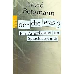 Der, die, was? Ein Amerikaner im Sprachlabyrinth (Broschiert)