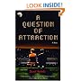 A Question of Attraction: A Novel