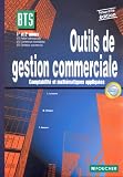 Outils de gestion commerciale : Comptabilité et mathématiques appliquées, 1ère et 2e années, BTS Action commerciale, BTS Commerce international, BTS Technico-commercial