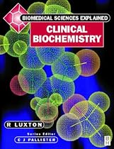 Clinical Biochemistry (Biomedical Sciences Explained Series)