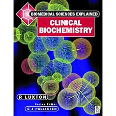 Clinical Biochemistry (Biomedical Sciences Explained Series)