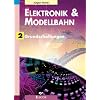 Elektronik & Modellbahn: Elektronik und Modellbahn 2: Grundschaltungen: BD 2