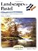 Landscapes in Pastel (Step-by-Step Leisure Arts) Landscapes in Pastel (Step-by-Step Leisure Arts)