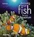 Choosing the Right Fish for Your Aquarium