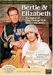 Bertie and Elizabeth: The Reluctant Royals - The Story of King George VI & Queen Elizabeth
