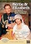 Bertie and Elizabeth: The Reluctant Royals - The Story of King George VI & Queen Elizabeth