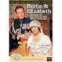 Bertie and Elizabeth: The Reluctant Royals - The Story of King George VI & Queen Elizabeth