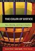 The Color of Justice: Race, Ethnicity, and Crime in America