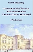 Unforgettable Classics: Russian Reader Intermediate-Advanced, 19th Century (Russian Edition)