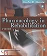Pharmacology in Rehabilitation (Contemporary Perspectives in Rehabilitation)