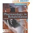 Pharmacology in Rehabilitation (Contemporary Perspectives in... by Charles D. Ciccone