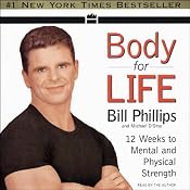 Body for Life: 12 Weeks to Mental and Physical Strength | [Bill Phillips, Michael D'Orso]