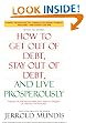How to Get Out of Debt, Stay Out of Debt, and Live Prosperously: *(Based on the Proven Principles and Techniques of Debtors Anonymous)