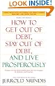 How to Get Out of Debt, Stay Out of Debt, and Live Prosperously: *(Based on the Proven Principles and Techniques of Debtors Anonymous)