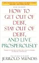 How to Get Out of Debt, Stay Out of Debt, and Live Prosperously: *(Based on the Proven Principles and Techniques of Debtors Anonymous)