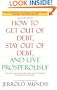 How to Get Out of Debt, Stay Out of Debt, and Live Prosperously*: *(Based on the Proven Principles and Techniques of Debtors Anonymous)