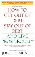 How to Get Out of Debt, Stay Out of Debt, and Live Prosperously: *(Based on the Proven Principles and Techniques of Debtors Anonymous)