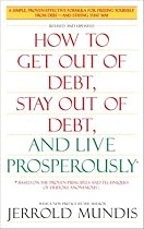 How to Get Out of Debt, Stay Out of Debt, and Live Prosperously: *(Based on the Proven Principles and Techniques of Debtors Anonymous)