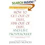 How to Get Out of Debt, Stay Out of Debt and Live Prosperously*: *(Based on the Proven Principles and Techniques of Debtors Anonymous)