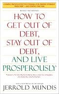 How to Get Out of Debt, Stay Out of Debt and Live Prosperously*: *(Based on the Proven Principles and Techniques of Debtors Anonymous)