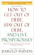 How to Get Out of Debt, Stay Out of Debt and Live Prosperously*: *(Based on the Proven Principles and Techniques of Debtors Anonymous)